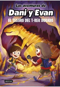 LAS AVENTURAS DE DANI Y EVAN 5. EL TESORO DEL T-REX