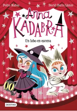 ANNA KADABRA 9. UN LOBO EN ESCENA