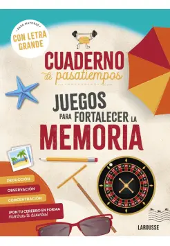 CUADERNO DE PASATIEMPOS PARA MAYORES. JUEGOS PARA FORTALECER LA MEMORIA