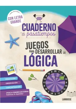 CUADERNO DE PASATIEMPOS PARA MAYORES. JUEGOS PARA DESARROLLAR LA LGICA