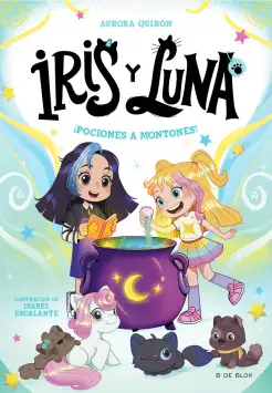 IRIS Y LUNA 2. POCIONES A MONTONES!