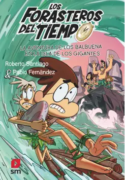 LOS FORASTEROS DEL TIEMPO 14. LA AVENTURA DE LOS BALBUENA EN LA ISLA DE LOS GIGANTES