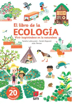 EL LIBRO DE LA LA ECOLOGA. VIVIR INSPIRNDOSE EN LA NATURALEZA. LIBRO DESPLEGABLE Y CON SOLAPAS