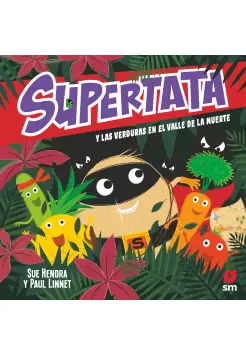 4. SUPERTATA Y LAS VERDURAS EN EL VALLE DE LA MUERTE