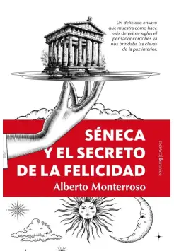 SNECA Y EL SECRETO DE LA FELICIDAD