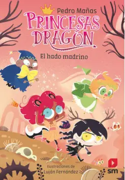 PRINCESAS DRAGN 18. EL HADO MADRINO