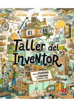 EL TALLER DEL INVENTOR. CMO LAS PERSONAS Y LAS MQUINAS CAMBIARON EL MUNDO