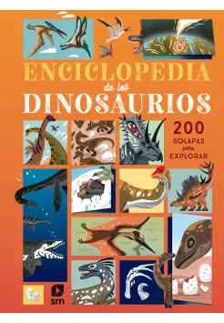 ENCICLOPEDIA DE LOS DINOSAURIOS. 200 SOLAPAS PARA EXPLORAR