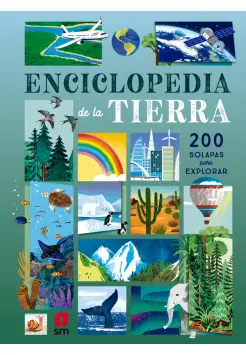 ENCICLOPEDIA DE LA TIERRA. 200 SOLAPAS PARA EXPLORAR