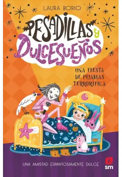 PESADILLAS Y DULCESUEOS 2. UNA FIESTA DE PIJAMAS TERRORFICA