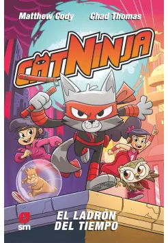 CAT NINJA 2. EL LADRN DEL TIEMPO