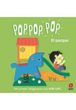 POP.POP.POP EL PARQUE. MI PRIMER IMAGINARIO CON POP-UPS.