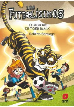 LOS FUTBOLSIMOS 26. EL MISTERIO DE TIGER BLACK