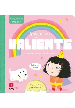 MIS PRIMERAS EMOCIONES. VOY A SER VALIENTE. LIBRO CON SOLAPAS