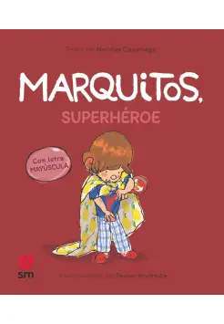 MARQUITOS 6. SUPERHROE. CON LETRA MAYSCULA.