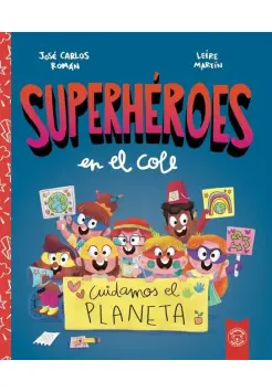 SUPERHROES EN EL COLE. CUIDAMOS EL PLANETA