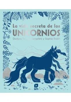 LA VIDA SECRETA DE LOS UNICORNIOS