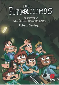 FUTBOLSIMOS 16. EL MISTERIO DEL LTIMO HOMBRE LOBO