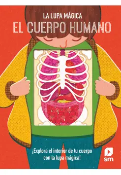 EL CUERPO HUMANO. LA LUPA MGICA