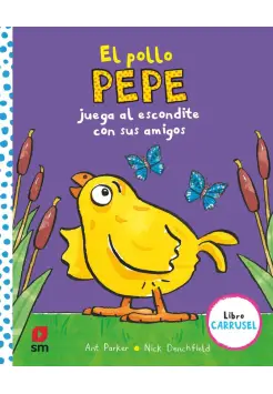 EL POLLO PEPE JUEGA AL ESCONDITE CON SUS AMIGOS. LIBRO CON POP-UP