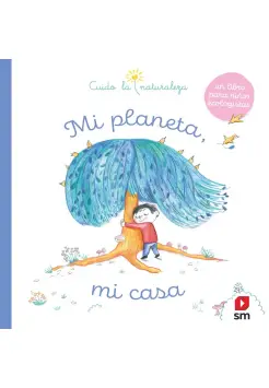 MI PLANETA MI CASA. UN LIBRO PARA NIOS ECOLOGISTAS.