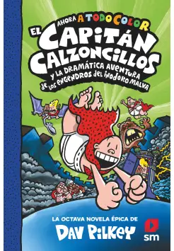 8. EL CAPITN CALZONCILLOS Y LA DRAMTICA AVENTURA DE LOS ENGENDROS DEL INODORO MALVA