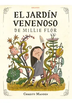 EL JARDN VENENOSO DE MILLIE FLOR