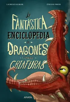 LA FANTSTICA ENCICLOPEDIA DE DRAGONES Y OTRAS CRIATURAS