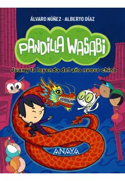 PANDILLA WASABI 2. JUAN Y LA LEYENDA DEL AO NUEVO CHINO