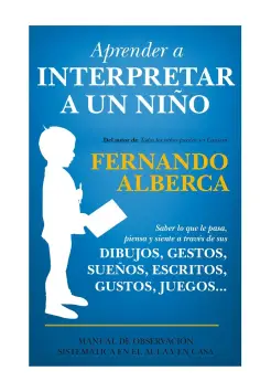 APRENDER A INTERPRETAR A UN NIO, MANUAL DE OBSERVACIN EN EL AULA Y EN CASA.