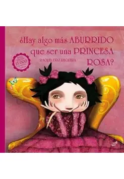 HAY ALGO MS ABURRIDO QUE SER UNA PRINCESA ROSA?