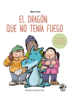 EL DRAGN QUE NO TENA FUEGO. LETRA MAYSCULA Y DE IMPRENTA