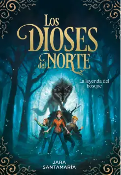 LOS DIOSES DEL NORTE 1. LA LEYENDA DEL BOSQUE