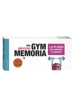 MIS EJERCICIOS GYM MEMORIA. MS DE 90 JUEGOS PARA ESTIMULAR TU MEMORIA