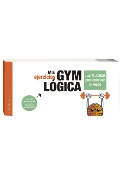 MIS EJERCICIOS GYM LGICA. MS DE 70 JUEGOS PARA ESTIMULAR TU LOGICA