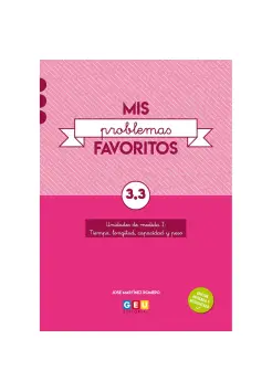 MIS PROBLEMAS FAVORITOS 3.3, ATENCIN A LA DIVERSIDAD. UNIDADES DE MEDIDA I: TIEMPO, LONGUITUD, CAPACIDAD Y PESO