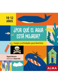 POR QU EL AGUA EST MOJADA?. JUEGOS Y ACTIVIDADES PARA DIVERTIRSE