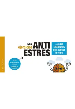 MIS EJERCICIOS ANTIESTRS. MS DE 80 EJERCICIOS PARA CULTIVAR LA CALMA