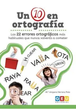 UN DIEZ EN ORTOGRAFA. LOS 22 ERRONES ORTOGRFICOS MS HABITUALES QUE NUNCA VOLVERS A COMETER.