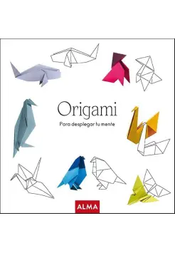 ORIGAMI. PARA DESPLEGAR TU MENTE