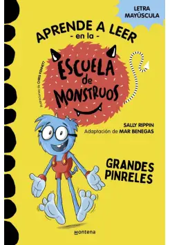 ESCUELA DE MONSTRUOS 4. GRANDES PINRELES. CON LETRA EN MAYSCULA