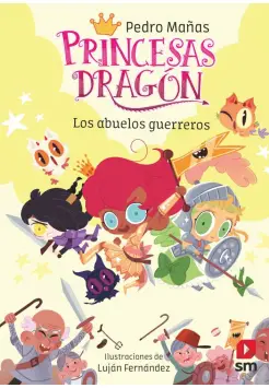 PRINCESAS DRAGN 16: LOS ABUELOS GUERREROS