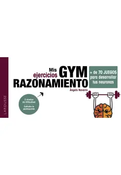 MIS EJERCICIOS GYM RAZONAMIENTO. MS DE 70 EJERCICIOS PARA DESARROLLAR TUS NEURONAS