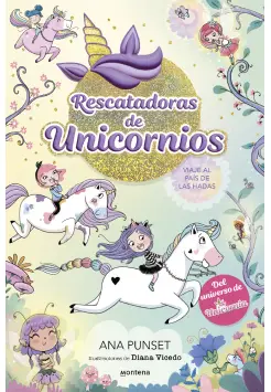 RESCATADORAS DE UNICORNIOS 2. VIAJE AL PAS DE LAS HADAS