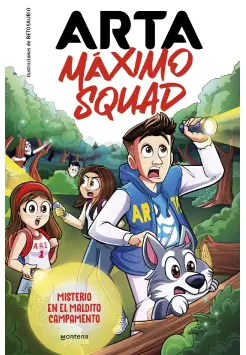 ARTA Y MXIMO SQUAD 2. MISTERIO EN EL MALDITO CAMPAMENTO