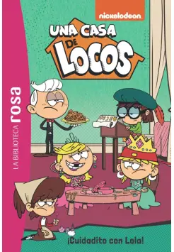 UNA CASA DE LOCOS, 10. CUIDADITO CON LOLA!