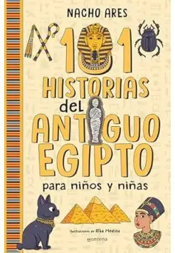 101 HISTORIAS DEL ANTIGUO EGIPTO PARA NIOS Y NIAS