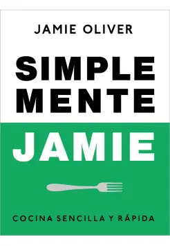 SIMPLEMENTE JAMIE. COCINA SENCILLA Y RPIDA