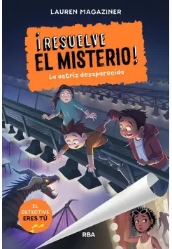 RESUELVE EL MISTERIO! 2. LA ACTRIZ DESAPARECIDA