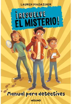 RESUELVE EL MISTERIO! MANUAL PARA DETECTIVES